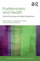 Postfeminism and health : critical psychology and media perspectives /