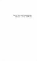 Welfare policy and industrialization in Europe, America, and Russia /