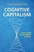 Cognitive capitalism : human capital and the wellbeing of nations /