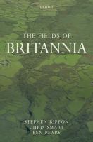 The fields of Britannia continuity and change in the late Roman and early Medieval landscape /