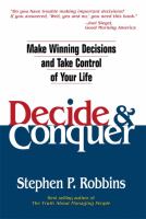 Decide & conquer : make winning decisions and take control of your life /