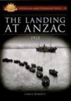 The landing at Anzac, 1915 /