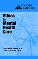 Concise guide to ethics in mental health care /