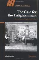 The case for the Enlightenment : Scotland and Naples, 1680-1760 /