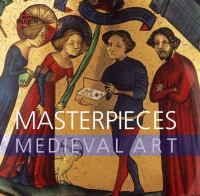 Masterpieces, medieval art /