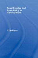 Penal practice and penal policy in ancient Rome /