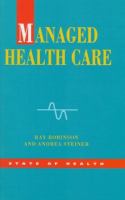 Managed health care : US evidence and lessons for the National Health Service /