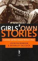 Girls' own stories : Australian and New Zealand women's films /
