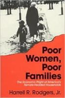 Poor women, poor families : the economic plight of America's female-headed households /