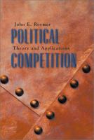 Political competition : theory and applications /