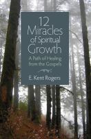 12 miracles of spiritual growth a path of healing from the Gospels /
