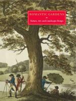 Romantic gardens : nature, art, and landscape design /