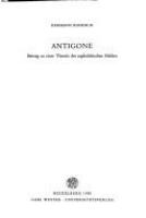 Antigone : Beitrag zu einer Theorie der sophokleischen Helden /