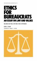 Ethics for bureaucrats : an essay on law and values /