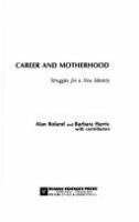 Career and motherhood : struggles for a new identity /