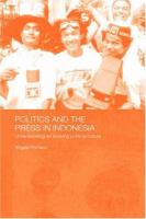 Politics and the press in Indonesia : understanding an evolving political culture /