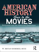 American history goes to the movies Hollywood and the American experience /