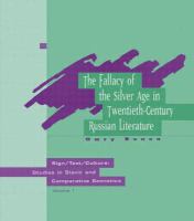 The fallacy of the silver age in twentieth-century Russian literature /