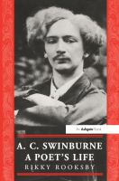 A.C. Swinburne : a poet's life /