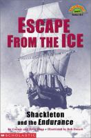 Escape from the ice : Shackleton and the Endurance /