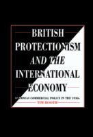 British protectionism and the international economy : overseas commercial policy in the 1930's /