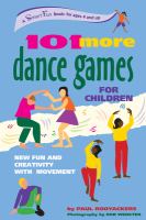 101 more dance games for children : new fun and creativity with movement /