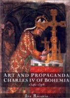 Art and propaganda : Charles IV of Bohemia, 1346-1378 /