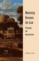 Mourning becomes the law : philosophy and representation /