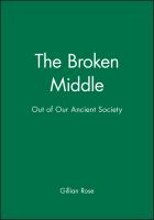 The broken middle : out of our ancient society /