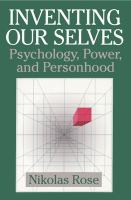 Inventing our selves : psychology, power, and personhood /
