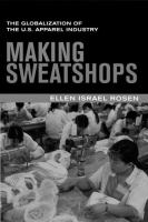 Making sweatshops : the globalization of the U.S. apparel industry /
