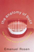 The anatomy of buzz : how to create word-of-mouth marketing /
