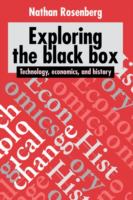 Exploring the black box : technology, economics, and history /