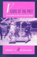 Visions of the past : the challenge of film to our idea of history /