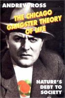 The Chicago gangster theory of life : nature's debt to society /