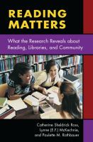 Reading matters : what the research reveals about reading, libraries, and community /