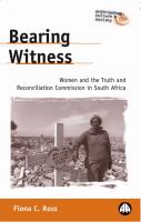 Bearing witness : women and the truth and reconcliation commission in South Africa /