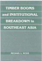 Timber booms and institutional breakdown in southeast Asia /