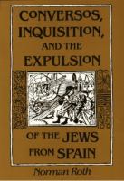 Conversos, Inquisition, and the expulsion of the Jews from Spain /