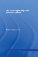 The Routledge companion to decolonization /