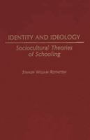 Identity and ideology : sociocultural theories of schooling /