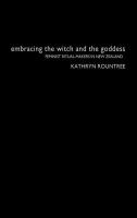Embracing the witch and the goddess : feminist ritual-makers in New Zealand /