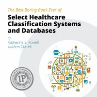 The best boring book ever of select healthcare classification systems and databases /