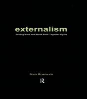Externalism : putting mind and world back together again /