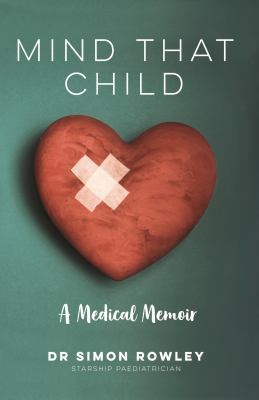 Mind that child : a medical memoir /