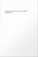 Economic development in China, India and East Asia managing change in the twenty first century /