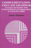 Complementation and case grammar : a syntactic and semantic study of selected patterns of complementation in present-day English /