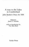 A tour to the lakes in Cumberland : John Ruskin's diary for 1830 /