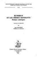Rutebeuf et les freres mendiants : poemes satiriques /