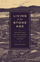 Living in the Stone Age : reflections on the origins of a colonial fantasy /